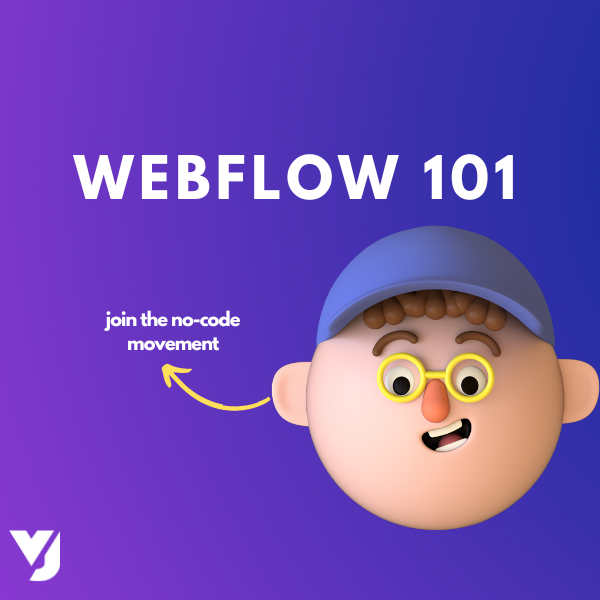 WEBFLOW 101 - Fundamentals of Web Design & Development
